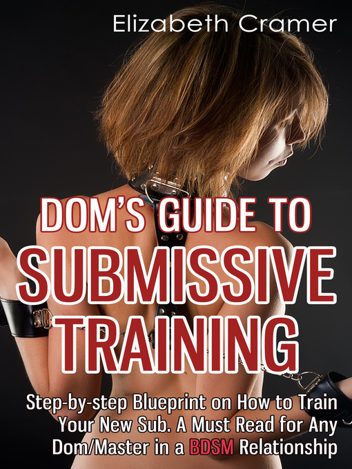 Title details for Dom's Guide to Submissive Training by Elizabeth Cramer - Available